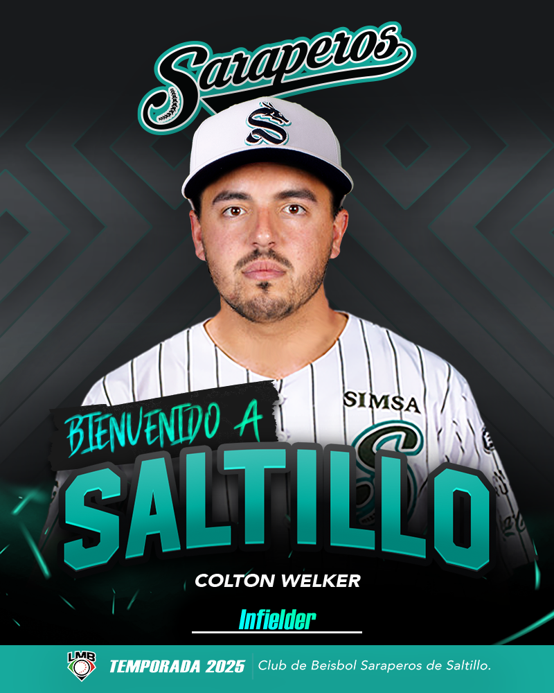 Colton Weiker EL INFIELDER COLTON WELKER SE SUMA A LOS SARAPEROS - Saraperos de Saltillo