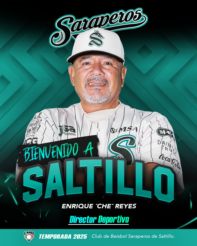 ENRIQUE "CHE" REYES NUEVO DIRECTOR DEPORTIVO DE LOS SARAPEROS DE SALTILLO