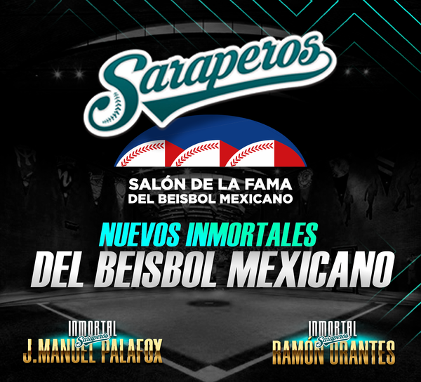 LOS EX SARAPEROS RAMÓN ORANTES Y JUAN MANUEL PALAFOX EXALTADOS AL SALÓN DE LA FAMA DEL BEISBOL MEXICANO